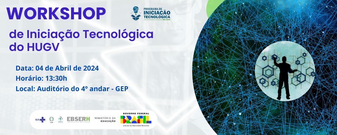 WORKSHOP DE INICIAÇÃO TECNOLÓGICA DO HUGV