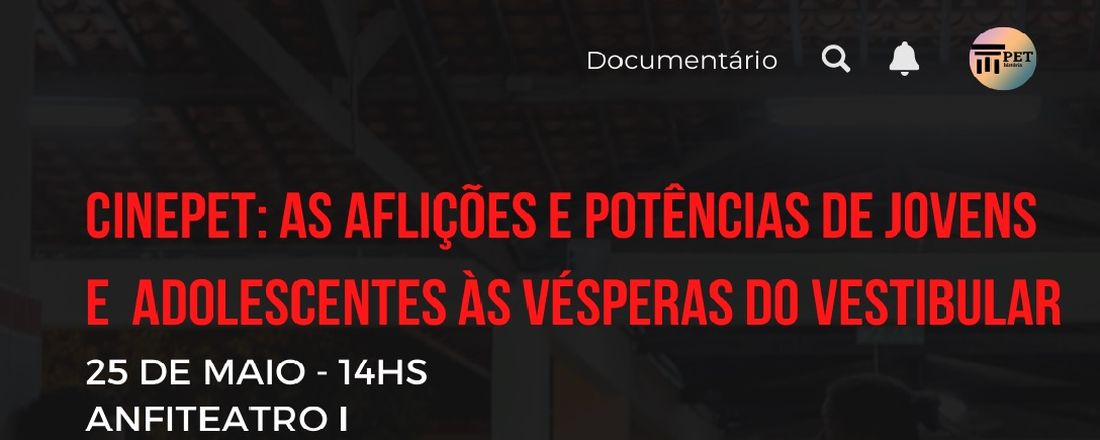 CINEPET: AS AFLIÇÕES E POTÊNCIAS DE JOVEM E ADOLESCENTES ÀS VÉSPERAS DO VESTIBULAR