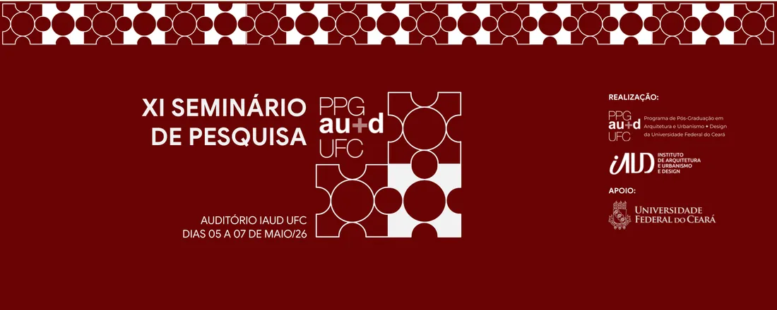 XI Seminário de Pesquisa PPGAU+D - UFC