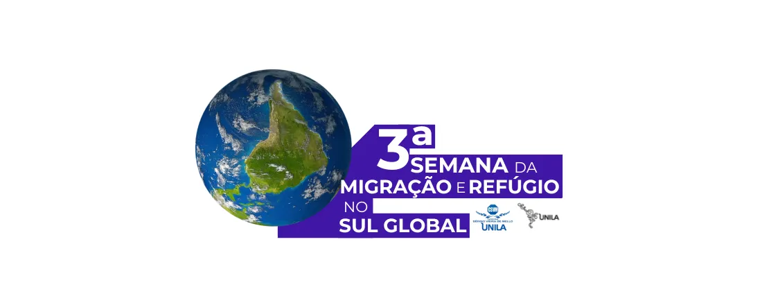 3ª semana da Migração e Refúgio no sul global.