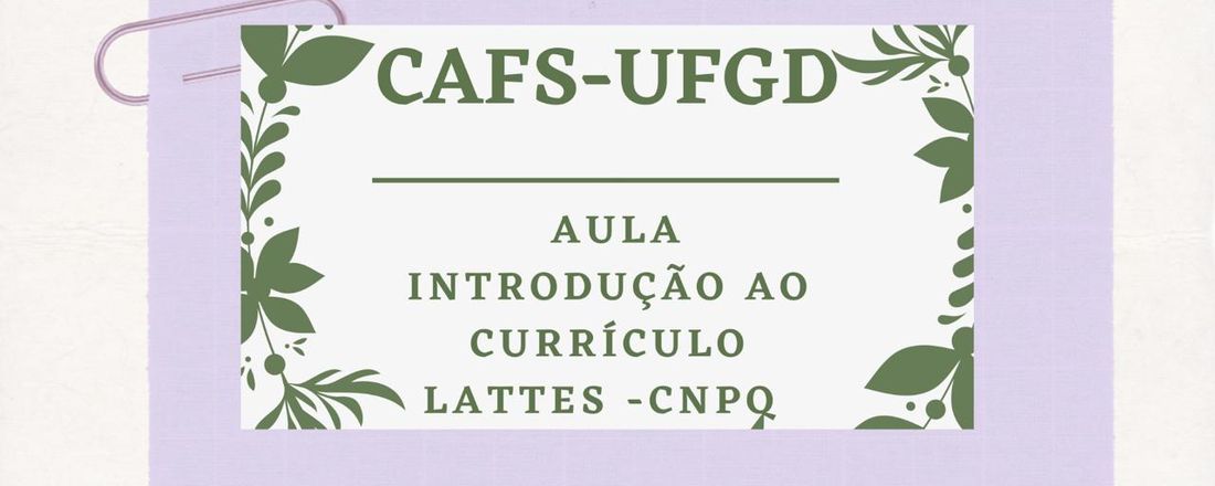 AULA - INTRODUÇÃO AO CURRíCULO LATTES CNPq