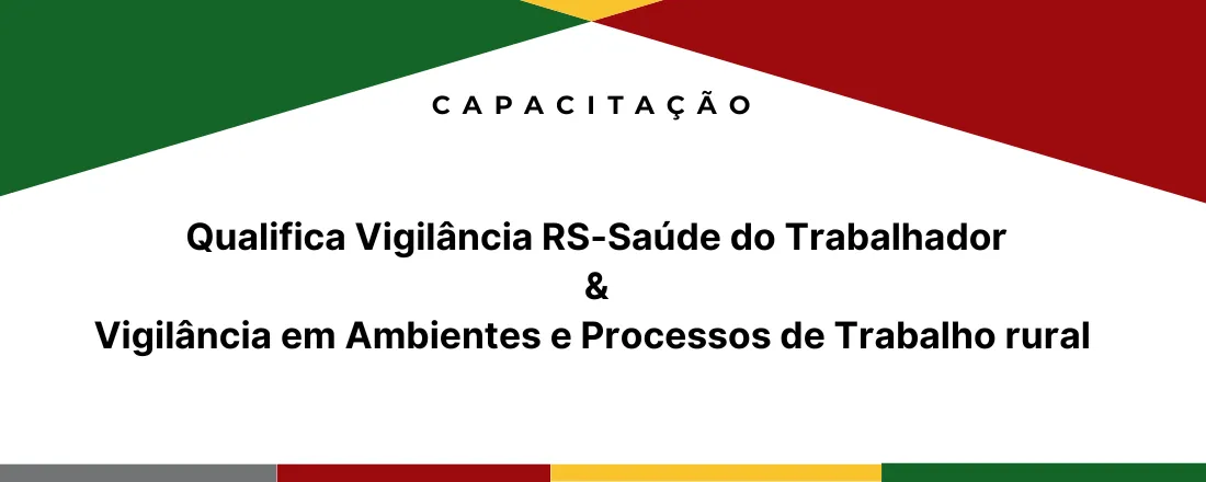 Capacitação para o Qualifica Vigilância RS - Saúde do Trabalhador & Vigilância em Ambientes e Processos de Trabalho rural