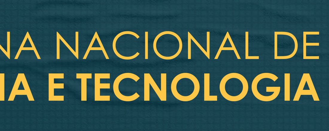 Semana Nacional de Ciência e Tecnologia do IFES campus São Mateus 2019