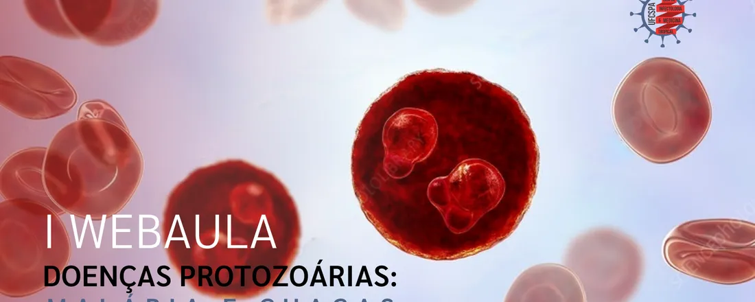 WEBAULA - Doenças Protozoárias: Chagas e Malária