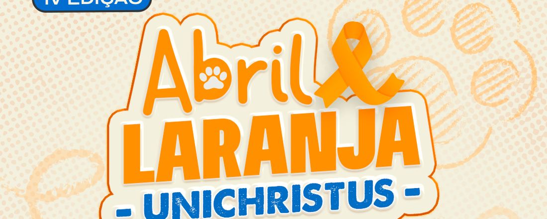 Abril Laranja Unichristus - 4ª edição