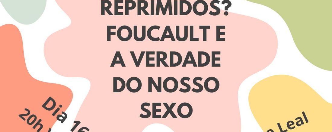 Nós, reprimidos? Foucault e a verdade do nosso sexo