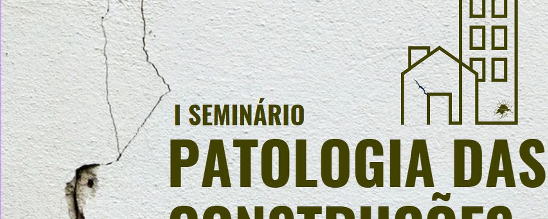 I SEMINÁRIO DE PATOLOGIA DAS CONSTRUÇÕES