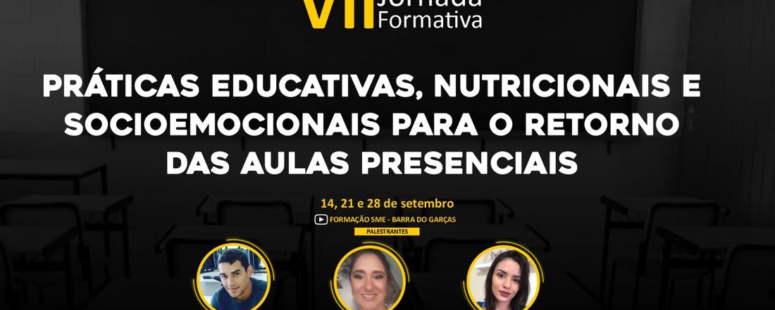 VII Jornada Formativa: Práticas educativas, nutricionais e socioemocionais para retorno das aulas presenciais