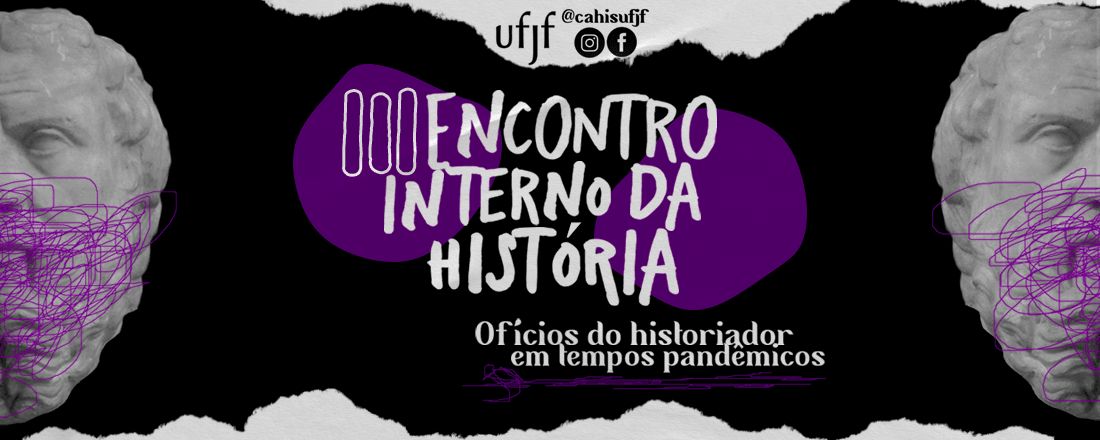 III Encontro Interno da História: Ofícios do Historiador em tempos pandêmicos