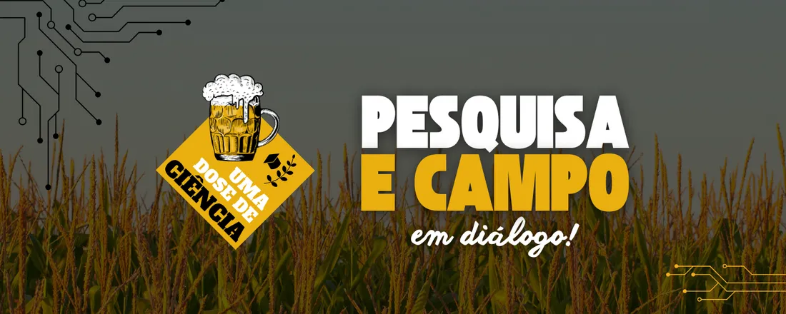 Uma Dose de Ciência: Pesquisa e Campo em Diálogo!