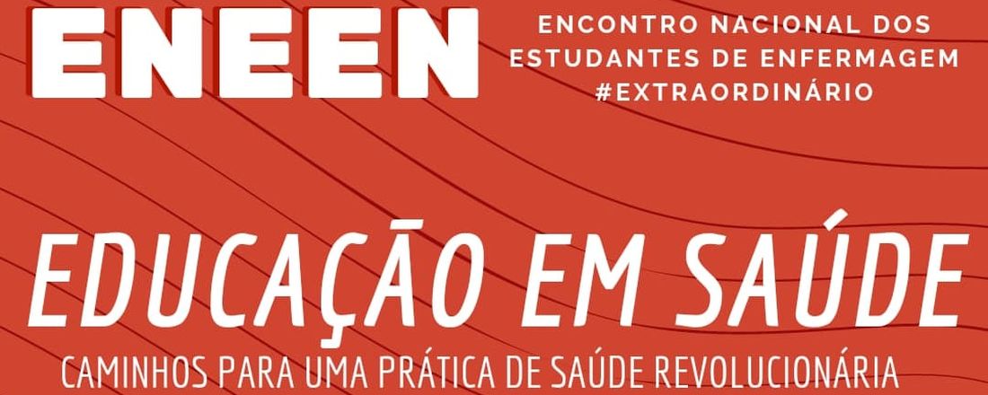 Educação em Enfermagem: Caminhos para uma prática de saúde revolucionária