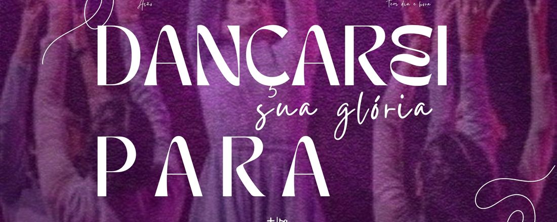 DANÇAREI PARA SUA GLÓRIA