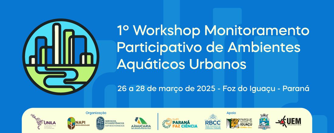 1º Workshop de Monitoramento Participativo de Ambientes Aquáticos Urbanos