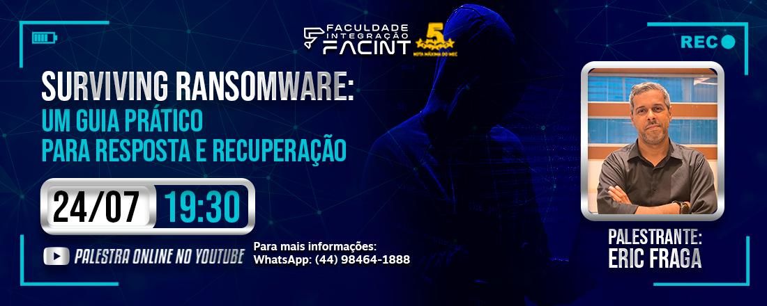 SURVIVING RANSOMWARE: Um Guia Pratico para Respostas e Recuperação