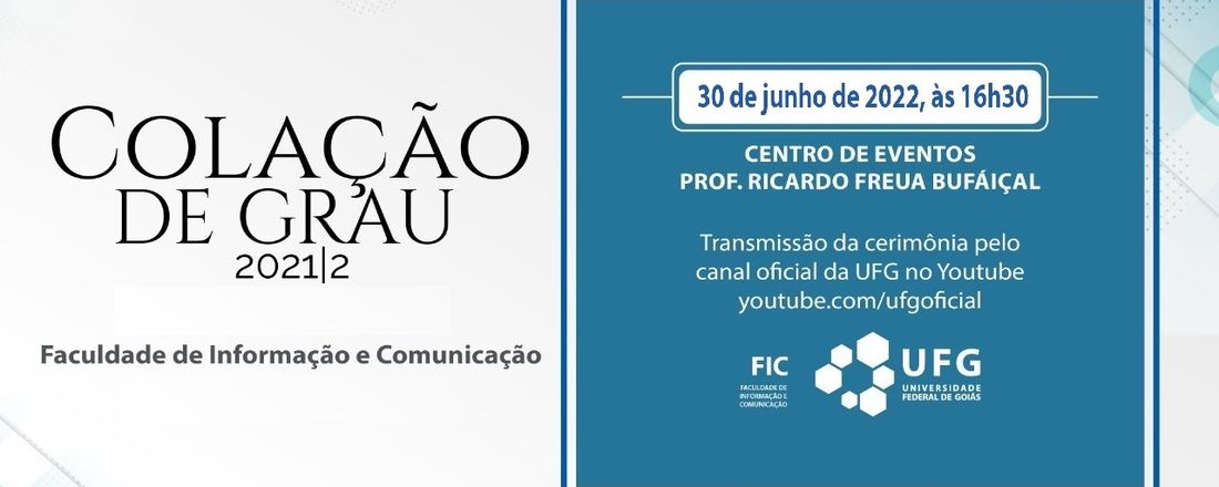 Colação de Grau da FIC/UFG 2021.2