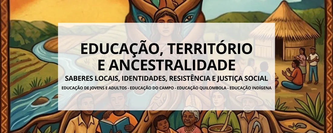 E-book Educação, Território e Ancestralidade: saberes locais, identidades, resistência e justiça social