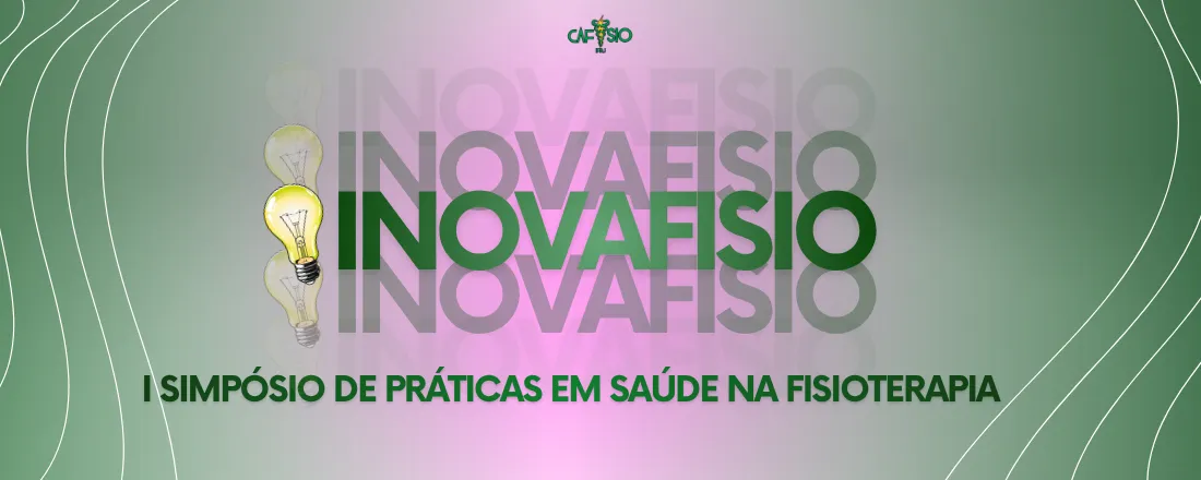 InovaFisio: I Simpósio de Práticas em Saúde na Fisioterapia
