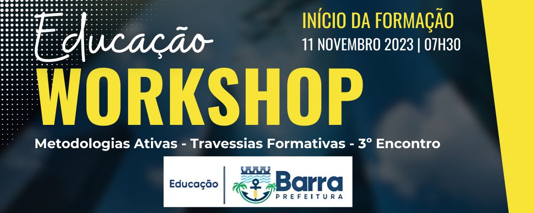 Workshop de Educação - Travessias Formativas - 3º Encontro