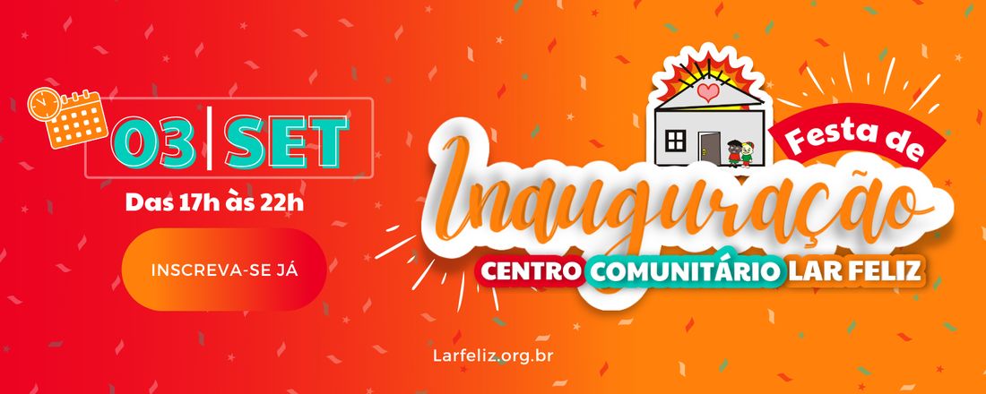 Inauguração Centro Comunitário Lar Feliz