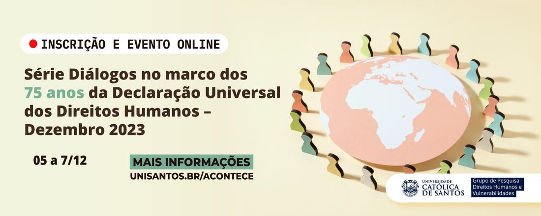 Diálogos no marco dos 75 anos da Declaração Universal dos Direitos Humanos –  Dezembro 2023