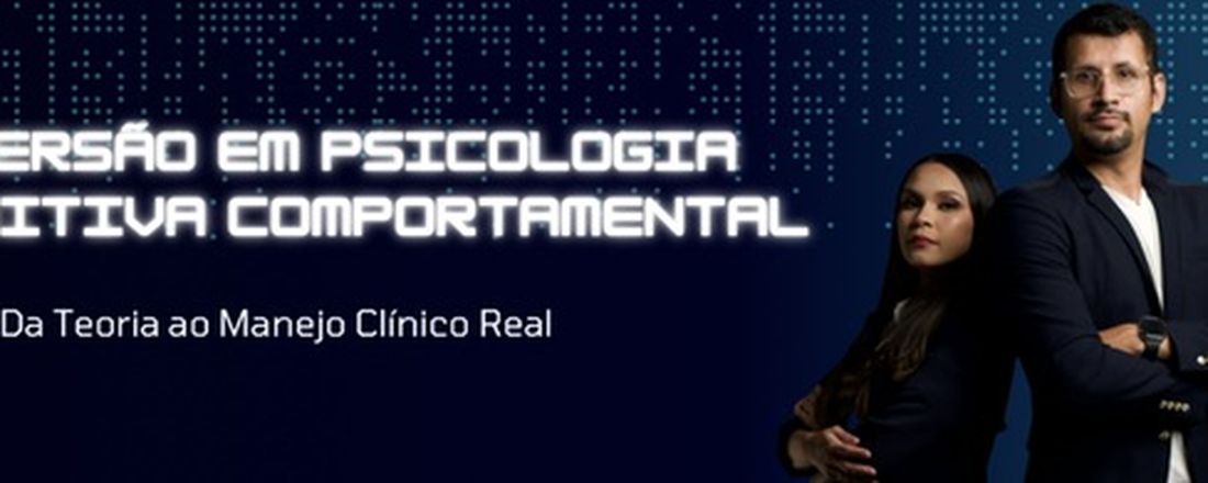 Imersão em Psicologia Cognitiva Comportamental: Da teoria ao Manejo Clínico Real