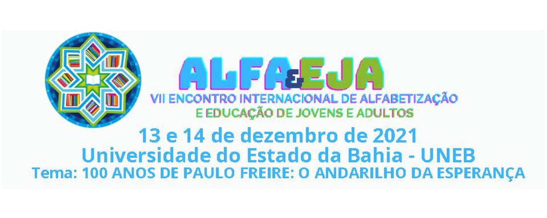 VII ENCONTRO INTERNACIONAL  DE ALFABETIZAÇÃO E EDUCAÇÃO DE JOVENS E ADULTOS/ CANAL DA UNEAD/UNEB