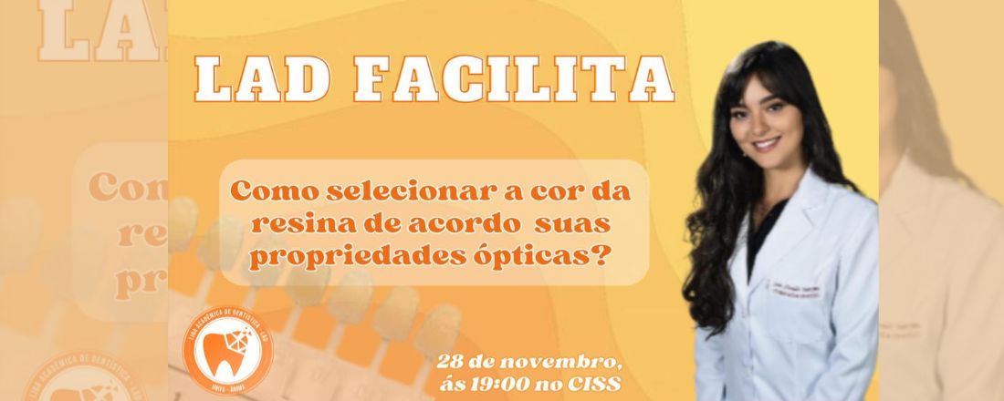 Aula aberta - LAD Facilita: Como selecionar a cor da resina de acordo com suas propriedades ópticas?