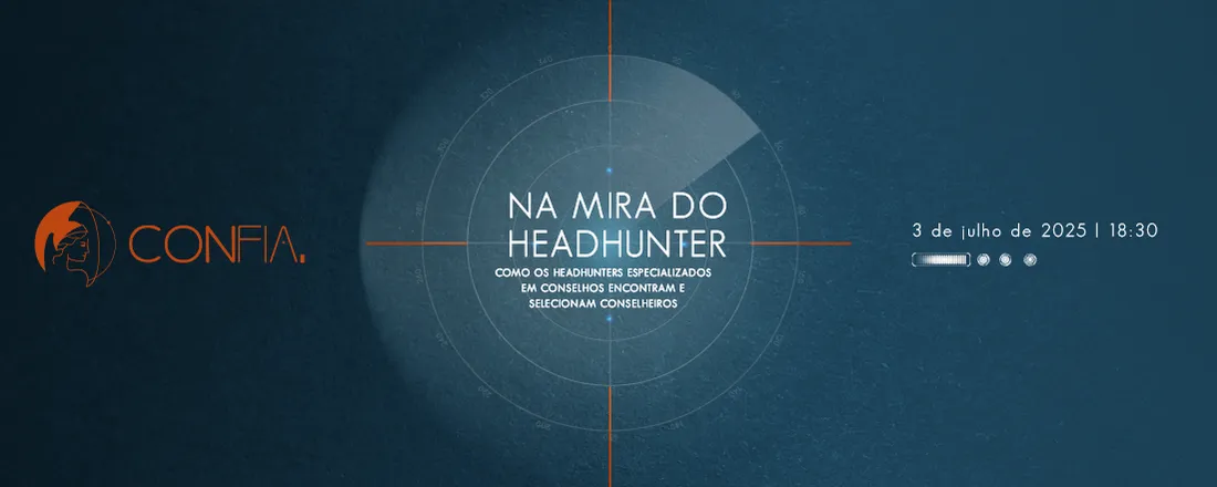 CONFIA apresenta: Na mira do headhunter