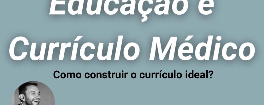 Educação e currículo médico: Como construir o currículo ideal?