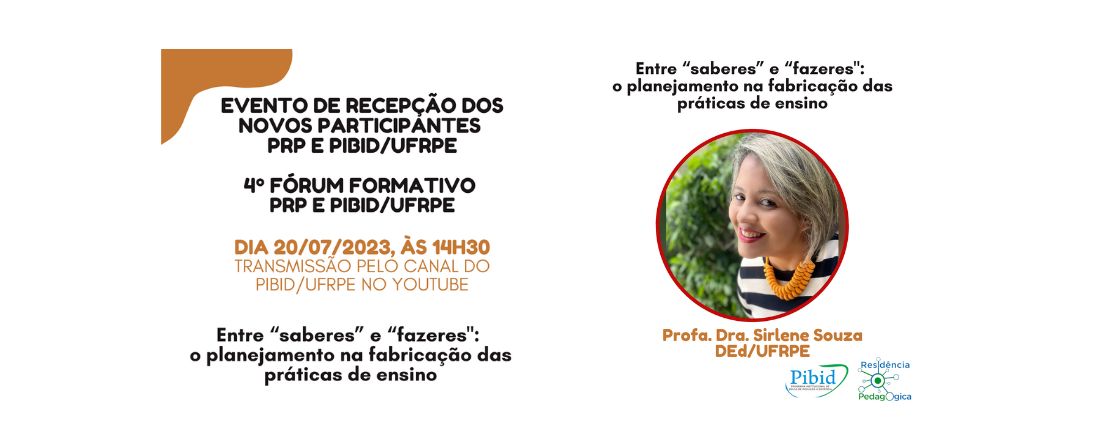 Evento de Recepção dos novos participantes - PRP e PIBID/UFRPE e 4º Fórum Formativo - PRP e PIBID/UFRPE