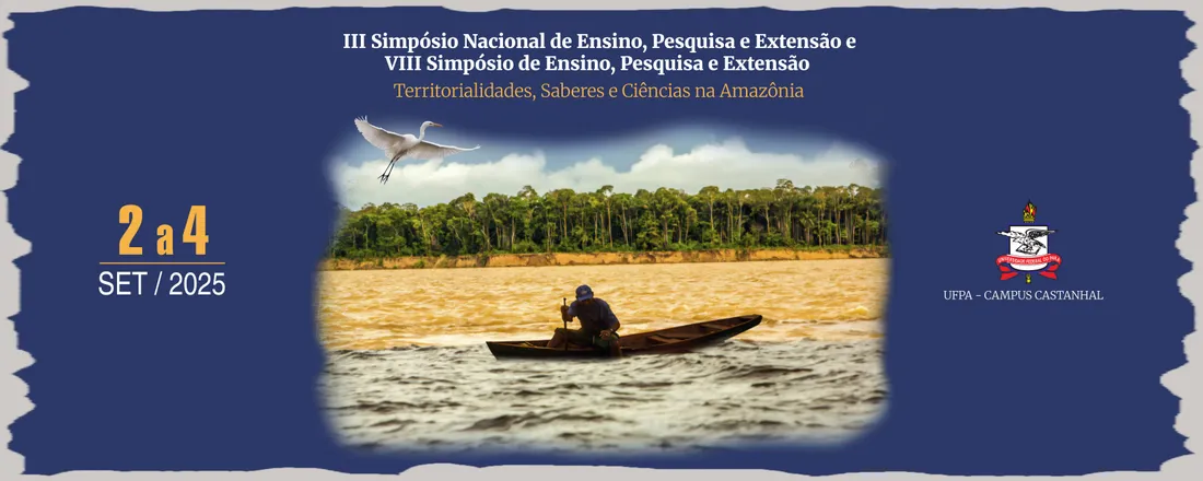 III SIMPÓSIO NACIONAL DE ENSINO, PESQUISA E EXTENSÃO E VIII SIMPÓSIO DE ENSINO, PESQUISA E EXTENSÃO - UFPA CAMPUS CASTANHAL
