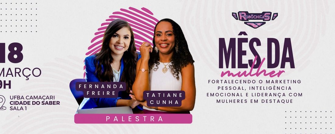 Mês da mulher: Fortalecendo o Marketing pessoal, Inteligência Emocional e Liderança com mulheres em destaque ;