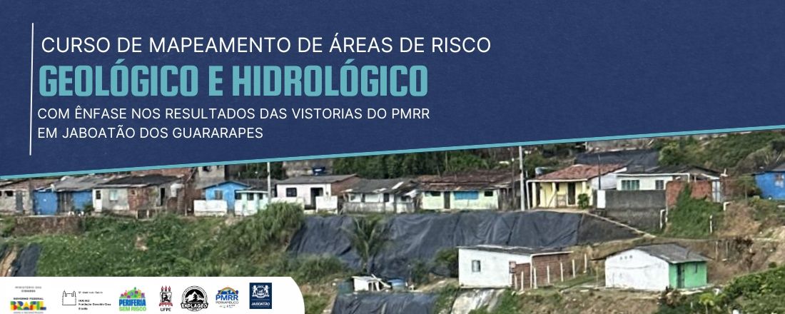 Curso de mapeamento de áreas de risco geológico e hidrológico, com ênfase nos resultados das vistorias do PMRR em Jaboatão dos Guararapes