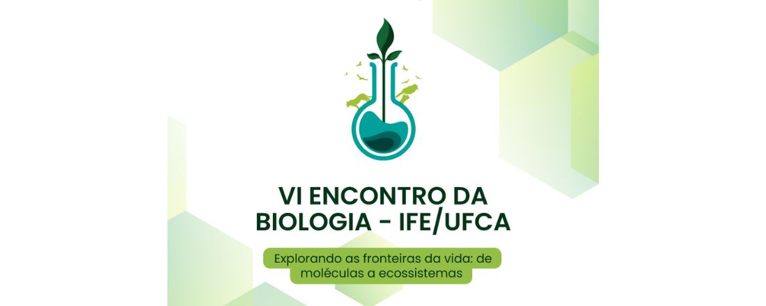 VI Encontro de Biologia do IFE/UFCA