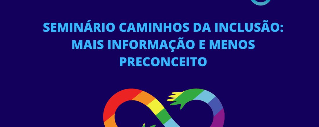 Seminário Caminhos da Inclusão: mais informação e menos preconceito