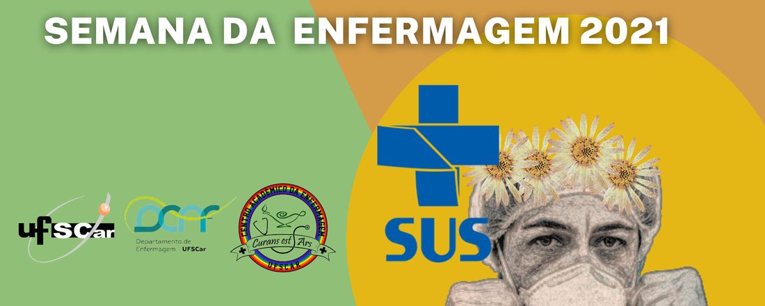 Semana da Enfermagem UFSCAR 2021: Roda de Conversa "Práticas Integrativas e Complementares no SUS no Contexto de Crise"