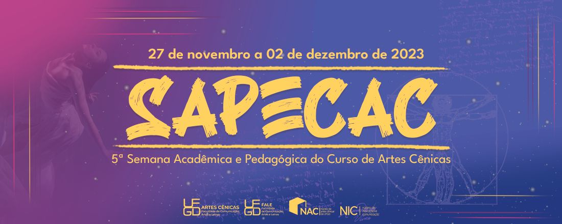 V SAPECAC - Semana Acadêmica e Pedagógica do Curso de Artes Cênicas - UFGD