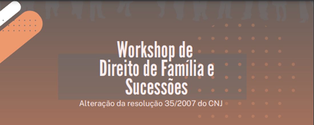 Workshop de Direito de Família e Sucessões