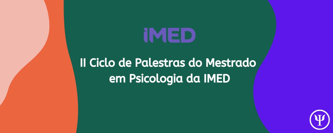 II Ciclo de Palestras do Mestrado em Psicologia da IMED