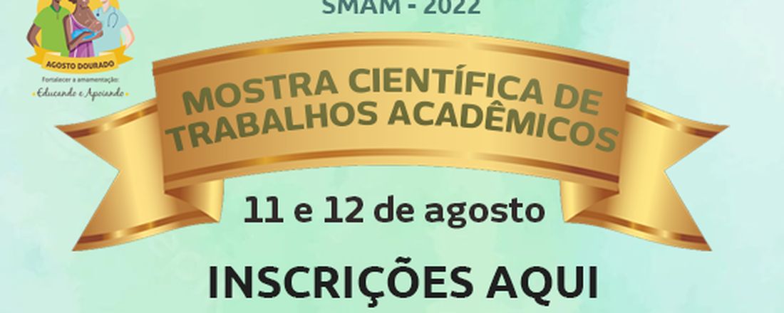 MOSTRA CIENTIFICA DE TRABALHOS ACADÊMICOS – ALEITAMENTO MATERNO