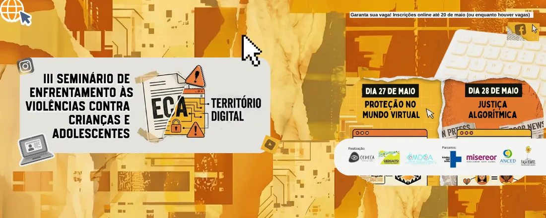 III Seminário Estadual de Enfrentamento às Violências contra Crianças e Adolescentes | TEMA: ECA no Território Digital.