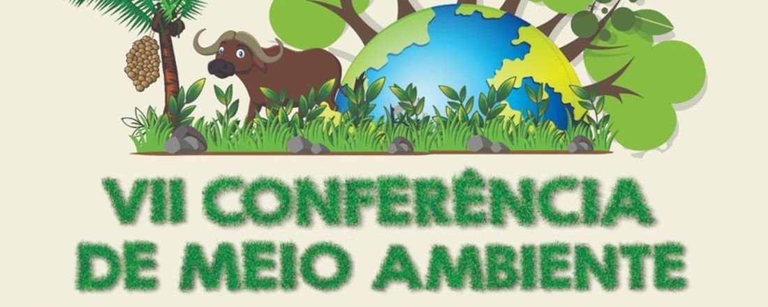 VII CONFERÊNCIA SOBRE MEIO AMBIENTE NA BAIXADA MARANHENSE