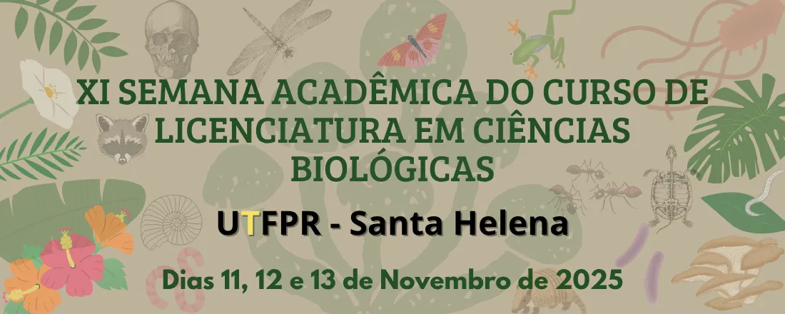 XI SABIO - Semana Acadêmica do Curso de Licenciatura em Ciências Biológicas da UTFPR - Campus Santa Helena