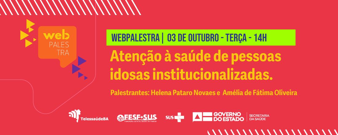 Webpalestra: Atenção à saúde de pessoas idosas institucionalizadas.