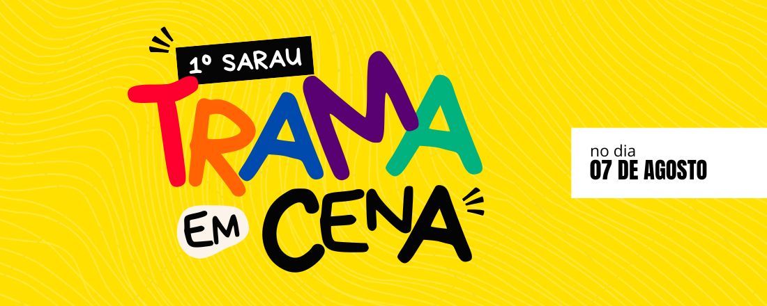 1º Sarau Trama em Cena