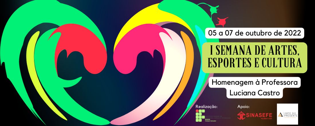 I Semana de Artes, Esportes e Cultura. Homenagem à Professora Luciana Castro.