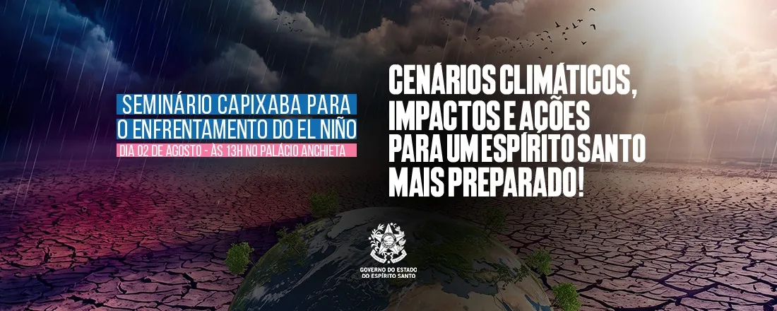 Seminário Capixaba para o enfrentamento do El Niño: Cenários climáticos, impactos e ações para um Espírito Santo mais preparado