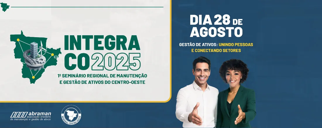 1° Seminário Regional de Manutenção e Gestão de Ativos do Centro-Oeste - INTEGRA_CO 2025