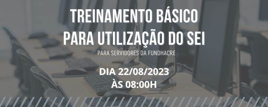 Treinamento básico para utilização do SEI - Turma 02