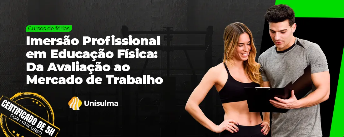 Curso de férias Imersão Profissional em Educação Física: Da Avaliação ao Mercado de Trabalho